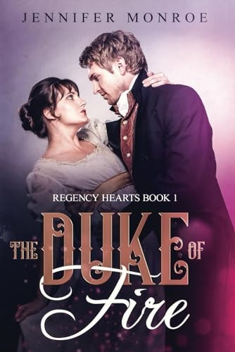 The Duke of Fire Regency Hearts Book 1