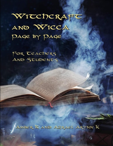 Witchcraft and Wicca Page by Page For Teachers and Students
