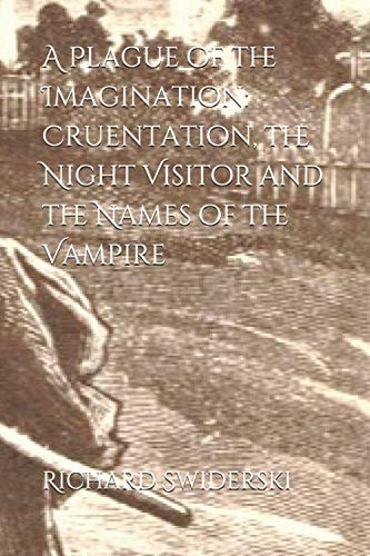 A Plague of the Imagination Cruentation, the Night Visitor and the Names of the Vampire