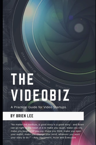 The VideoBiz A Practical Guide for Video Startups