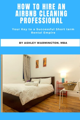 How to Hire an Airbnb Cleaning Specialist The Key to a Successful Short Term Rental Business