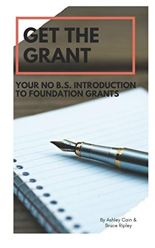 Get the Grant Your No B.S. Introduction to Foundation Grants