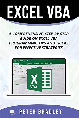 Excel VBA A Step-by-Step Comprehensive Guide on Excel VBA Programming Tips and Tricks for Effective Strategies