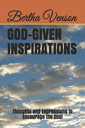 God-Given Inspirations Thoughts and Expressions to Encourage the Soul