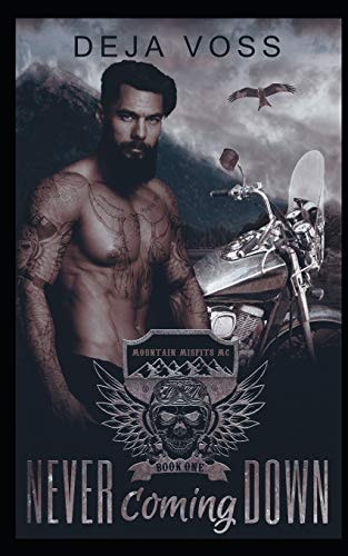 Never Coming Down Mountain Misfits MC Book 1