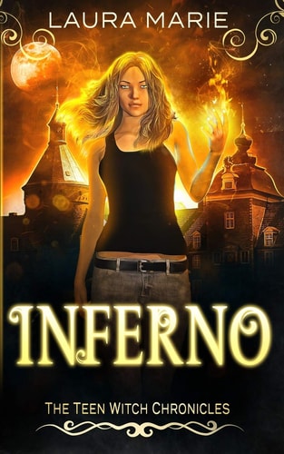 The Teen Witch Inferno A Young Adult Urban Fantasy