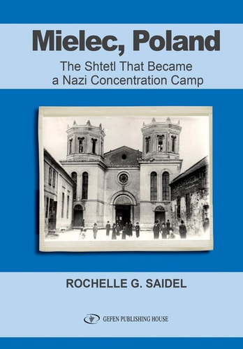 Mielec, Poland The Shtetl That Became a Nazi Concentration Camp