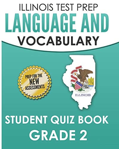 Illinois Test Prep Language and Vocabulary Student Quiz Book Grade 2 Covers Revising, Editing, Language, Vocabulary, and Grammar