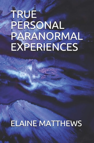 True Personal Paranormal Experiences