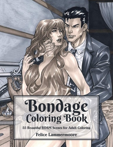 Bondage Coloring Book 55 Beautiful Bdsm Scenes for Adult Coloring
