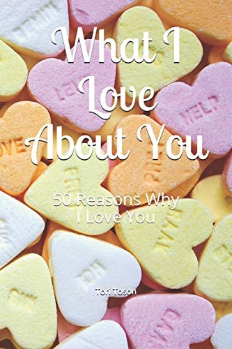 What I Love about You 50 Reasons Why I Love You