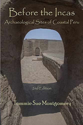 Before the Incas Archaeological Sites of Coastal Peru