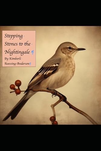 Stepping Stones to the Nightingale Personal Poem Collection
