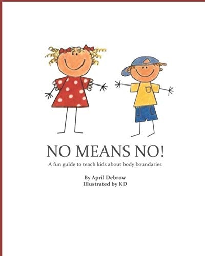 No Means No! A Fun Guide to Teach Kids about Body Boundaries