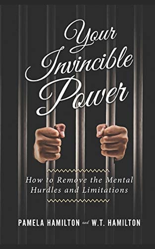Your Invincible Power How to Remove the Mental Hurdles and Limitations