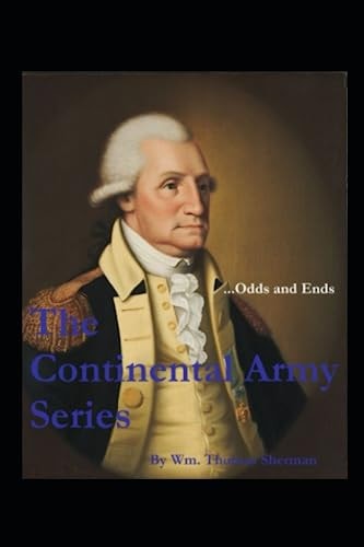 The Continental Army Series ... Odds and Ends