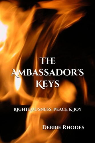 The Ambassador's Keys Righteousness, Peace and Joy