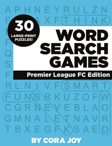 Word Search Games 30 Large-Print Puzzles: Premier League FC Edition