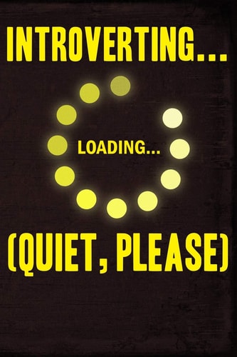 Introverting Loading Quiet Please
