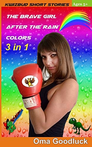 Kwizbud Short Stories The Brave Girl, After the Rain, Colors