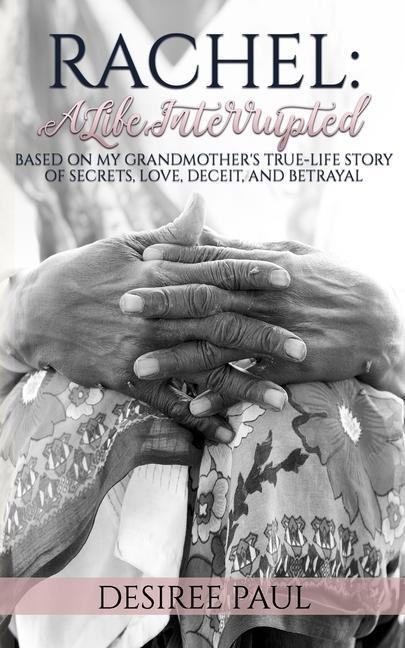 Rachel: A Life Interrupted: Secrets, Lies, Love, Deceit, Turmoil, & Redemption