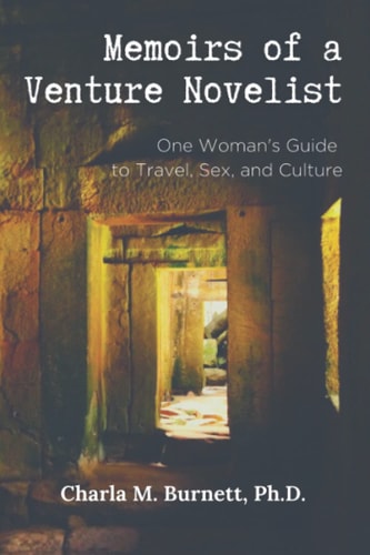 Memoirs of a Venture Novelist One Woman's Guide to Travel, Sex, and Culture