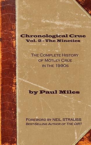 Chronological Crue Vol. 2 - The Nineties The Complete History of Mötley Crüe in the 1990s