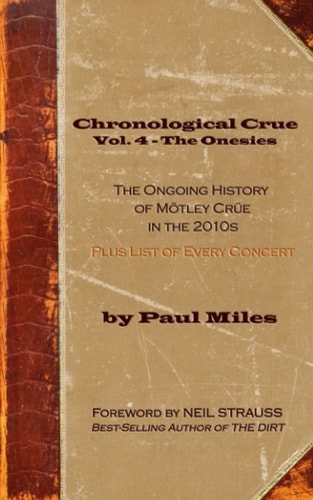 Chronological Crue Vol. 4 - The Onesies The Ongoing History of Mötley Crüe in the 2010s