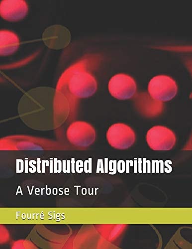 Distributed Algorithms A Verbose Tour