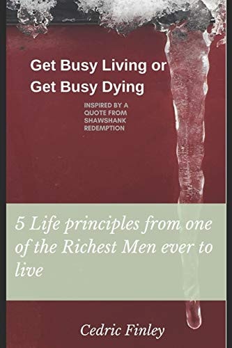 Get Busy Living Or Get Busy Dying Inspired from a Quote from Shawshank Redemption