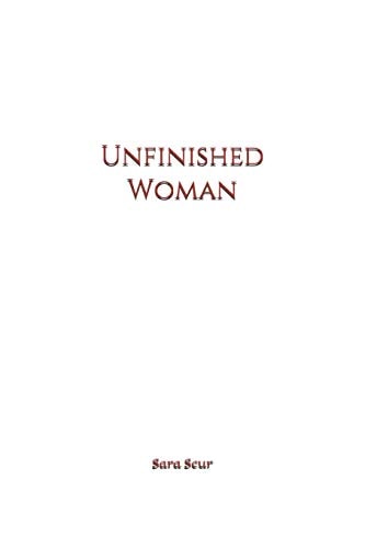 Unfinished Woman