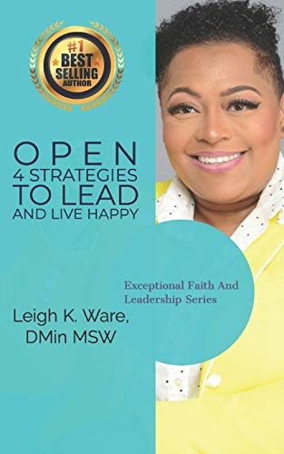 Open 4 Strategies To Lead And Live Happy
