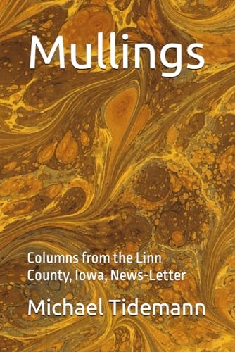 Mullings Columns from the Linn County, Iowa, News-Letter