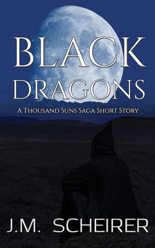 Black Dragons A Thousand Suns Saga Short Story