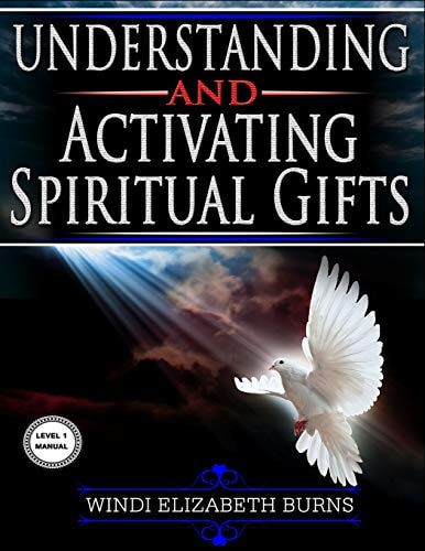 Understanding and Activating Spiritual Gifts Level 1 Manual