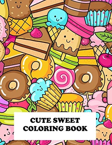 Cute Sweet Coloring Book Super Sweet Coloring Book