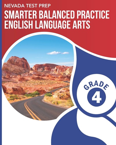 Nevada Test Prep Smarter Balanced Practice English Language Arts Grade 4 Practice for the Smarter Balanced (Sbac) Ela Assessments