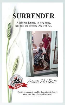 Surrender: A Spiritual Journey to Love More, Fear Less and Become One with All