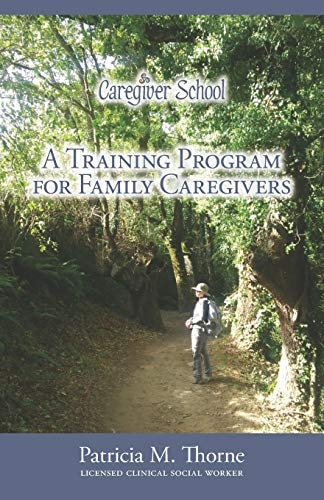 Caregiver School A Training Program for Family Caregivers