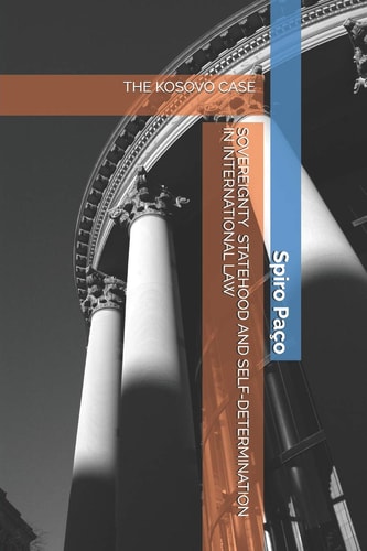 Sovereignty, Statehood and Self-Determination in International Law The Kosovo Case