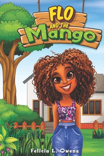 Flo and the Mango Everything You Want Is Within Reach