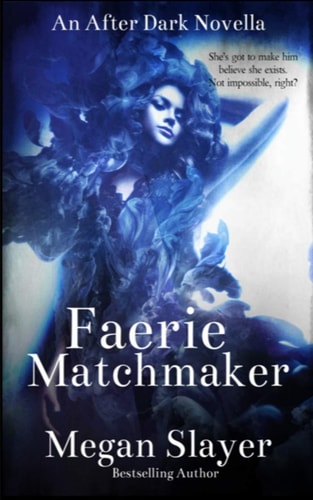 Faerie Matchmaker An After Dark Novella