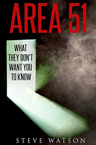 Area 51 What They Don't Want You to Know