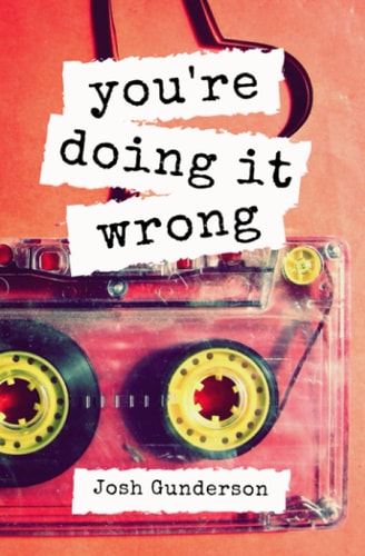 You're Doing It Wrong A Mixtape Memoir