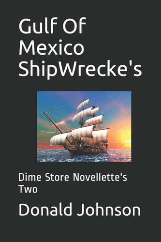Gulf of Mexico Shipwrecke's Dime Store Novellette's Two