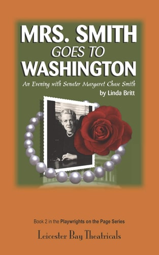 Mrs. Smith Goes To Washington An Evening with Senator Margaret Chase Smith