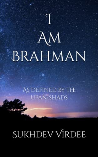 I Am Brahman As Defined By The Upanishads