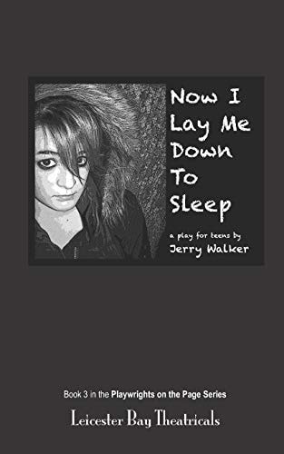 Now I Lay Me Down To Sleep A Play for Teens