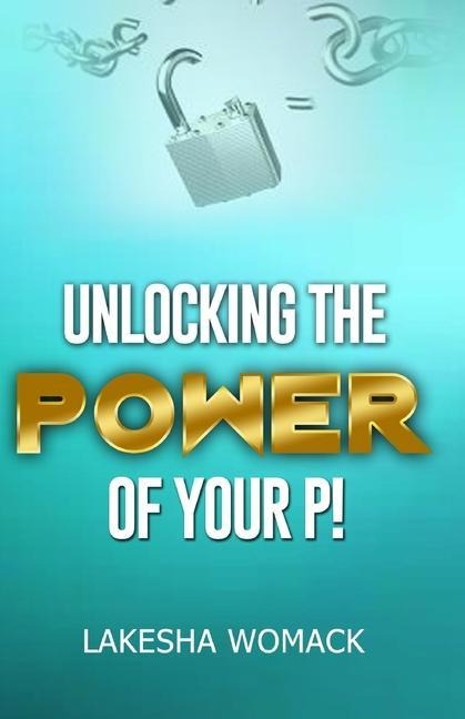 Unlocking the Power of Your P!