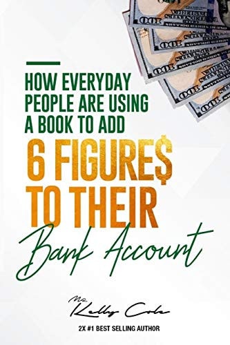 How Everyday People Are Using A Book To Add 6-Figures To Their Bank Account